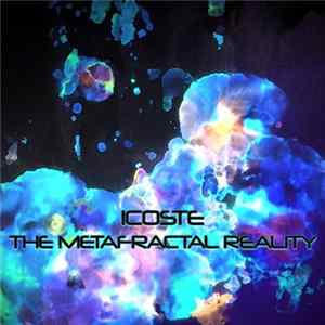 Icoste - The Metafractal Reality mp3