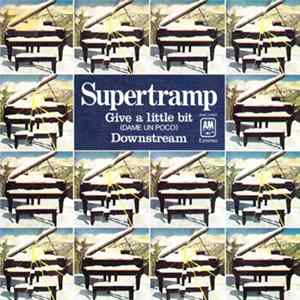 Supertramp - Give A Little Bit = Dame Un Poco / Downstream mp3