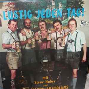 Steve Huber , The Happy Austrians - Lustig Jeden Tag mp3