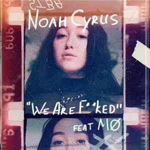 Noah Cyrus Feat MØ - We Are... mp3