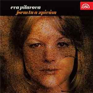 Eva Pilarová - Jsem Tu A Zpívám mp3