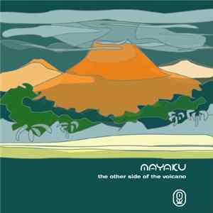 Mayaku - The Other Side Of The Volcano mp3