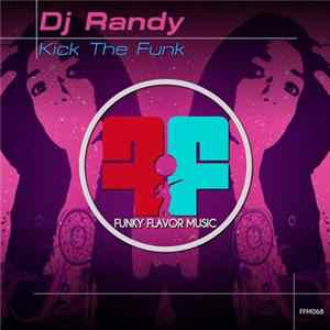 DJ Randy - Kick The Funk mp3