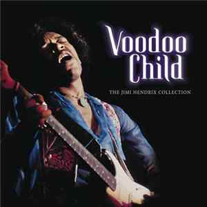 Jimi Hendrix - Voodoo Child, The Jimi Hendrix Collection mp3
