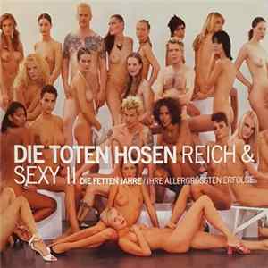 Die Toten Hosen - Reich & Sexy II (Die Fetten Jahre - Ihre Allergrößten Erfolge) mp3