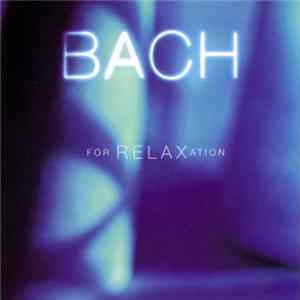 Bach - Bach For Relaxation mp3