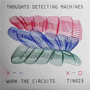 Thoughts Detecting Machines - Work The Circuits mp3