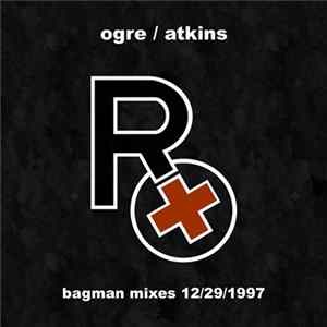 Rx - Bagman Mixes (12/29/1997) mp3
