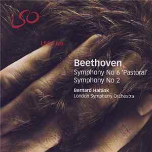 Beethoven, Bernard Haitink, London Symphony Orchestra - Symphony No 6 'Pastoral' / Symphony No 2 mp3
