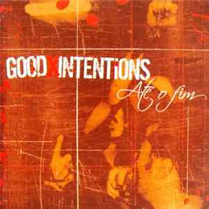 Good Intentions - Até O Fim mp3