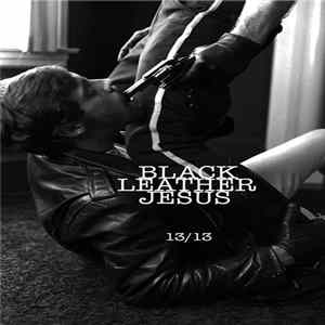 Black Leather Jesus - 13/13 mp3