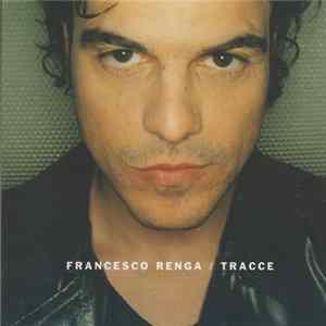Francesco Renga - Tracce mp3