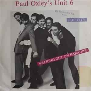 Paul Oxley's Unit 6 - Pop City / Walking Out On Paradise mp3
