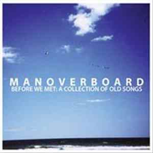 Man Overboard - Before We Met: A Collection Of Old Songs mp3
