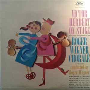 Roger Wagner Chorale - Victor Herbert On Stage mp3