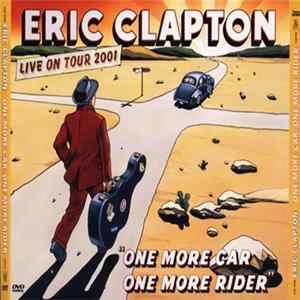 Eric Clapton - One More Car, One More Rider (Live On Tour 2001) mp3