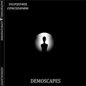 Incorporeal Consciousness - Demoscapes mp3