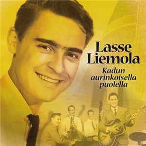 Lasse Liemola - Kadun Aurinkoisella Puolella mp3