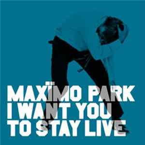 Maxïmo Park - I Want You To Stay Live mp3