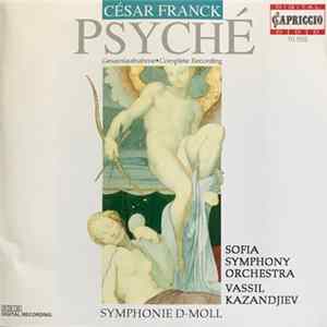 César Franck, Sofia Symphony Orchestra, Vassil Kazandjiev - Symphonie D-Moll; Psyché (Complete Recording) mp3