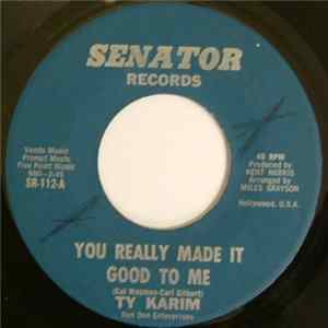 Ty Karim - You Really Made It Good To Me mp3