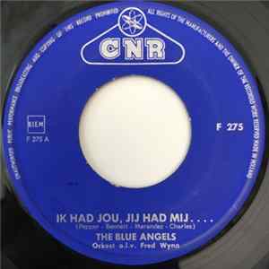 The Blue Angels - Ik Had Jou, Jij Had Mij.... mp3