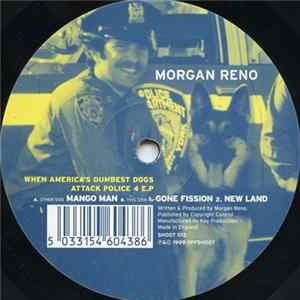 Morgan Reno - When America's Dumbest Dogs Attack Police 4 E.P mp3