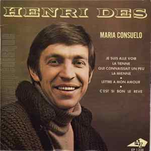 Henri Des - Maria Consuelo / Je Suis Alle Voir La Tienne Qui Connaissait Un Peu La Mienne / Lettre A Mon Amour / C'est Si Bon Le Reve mp3