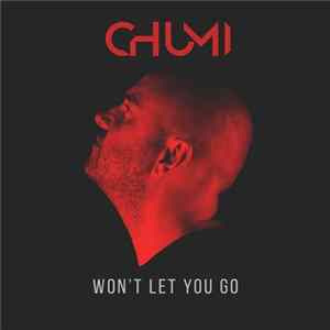 Chumi DJ - Won't Let You Go mp3