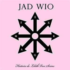 Jad Wio - Sex Magik Histoire De Lilith Von Sirius mp3