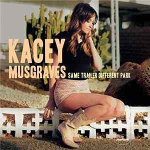 Kacey Musgraves - Same Trailer Different Park mp3