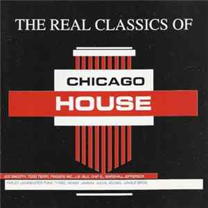 Various - The Real Classics Of Chicago House mp3