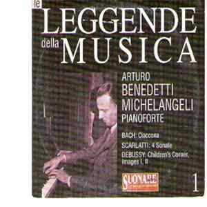 Arturo Benedetti Michelangeli - Le Leggende Della Musica 1 mp3