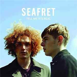Seafret - Tell Me It's Real mp3