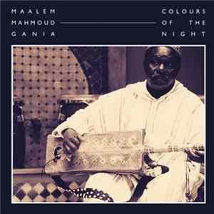 Maalem Mahmoud Gania - Colours Of The Night mp3