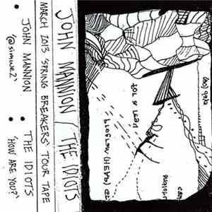 John Mannion / The Idiots - March 2013 'Spring Breakers' Tour Tape mp3