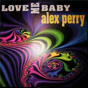 Alex Perry - Love Me Baby mp3