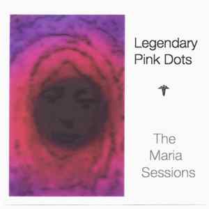 Legendary Pink Dots - The Maria Sessions mp3