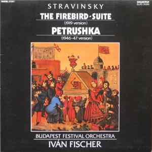 Stravinsky / Budapest Festival Orchestra, Iván Fischer - The Firebird-Suite (1919 Version) / Petrushka (1946-47 Version) mp3