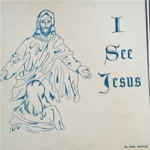 Richard Hatton - I See Jesus mp3