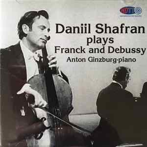 Daniil Shafran, Anton Ginzburg - Shafran Plays Franck And Debussy mp3