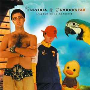 Vulvinia & Jambonstar - L'Album De La Maturité mp3