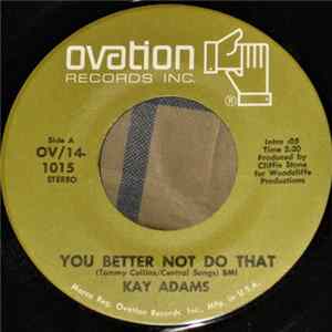 Kay Adams - You Better Not Do That / Let George Do It mp3