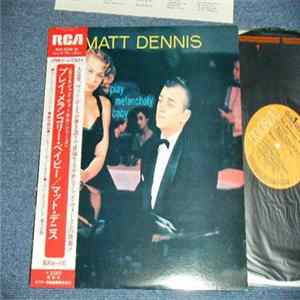 Matt Dennis - Play Melancholy Baby mp3