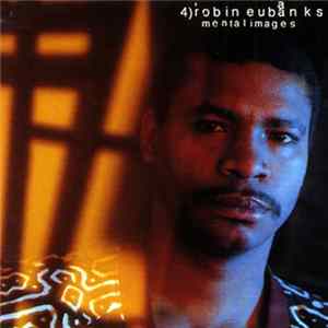 Robin Eubanks - Mental Images mp3