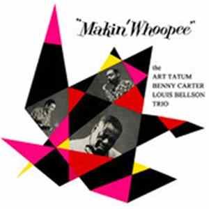 Art Tatum, Benny Carter, Louis Bellson - Makin' Whoopee mp3
