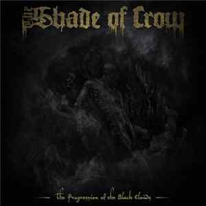 The Shade Of Crow - The Progression Of The Black Clouds mp3