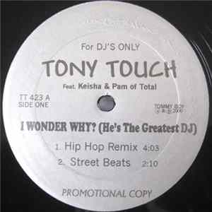 Tony Touch Feat. Total - I Wonder Why? (He's The Greatest DJ) mp3