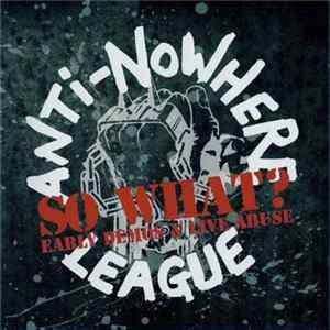Anti-Nowhere League - So What? (Early Demos & Live Abuse) mp3