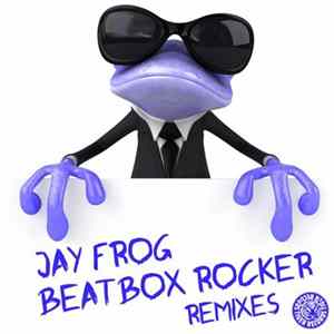 Jay Frog - Beatbox Rocker (Remixes) mp3